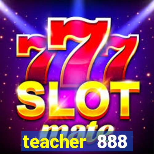 teacher 888 plataforma login